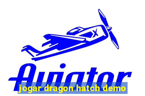 jogar dragon hatch demo